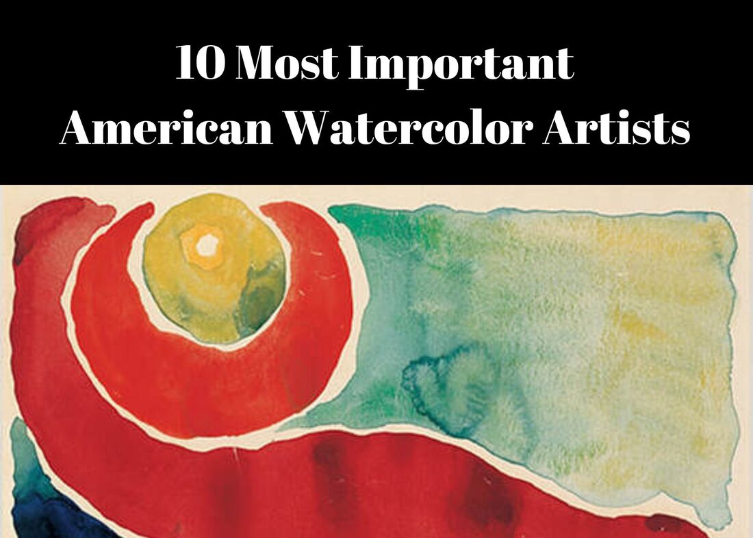 9 Watercolor Artists to Inspire Your Students - The Art of